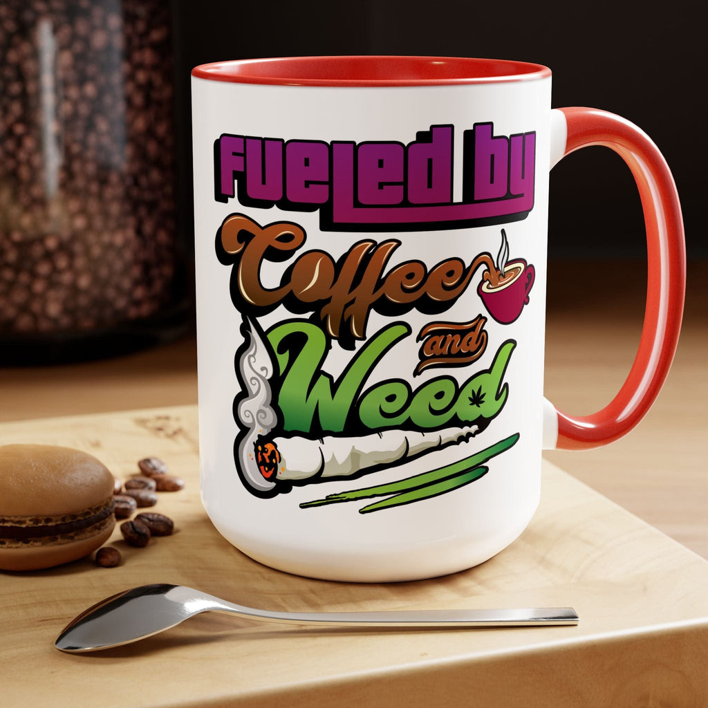 Fueled by Coffee and Weed 15oz Coffee Mug