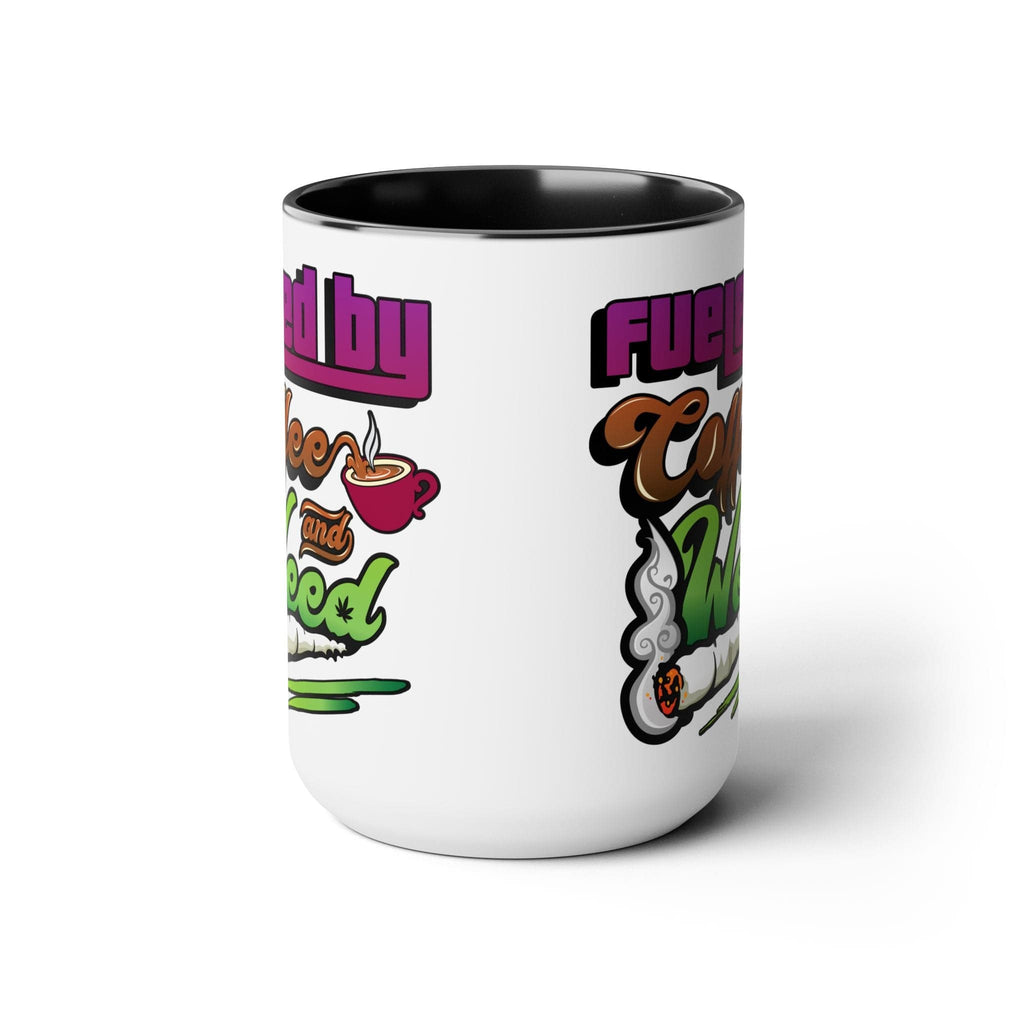 Fueled by Coffee and Weed 15oz Coffee Mug