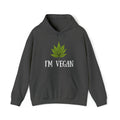 I'm Vegan Weed Hoodie